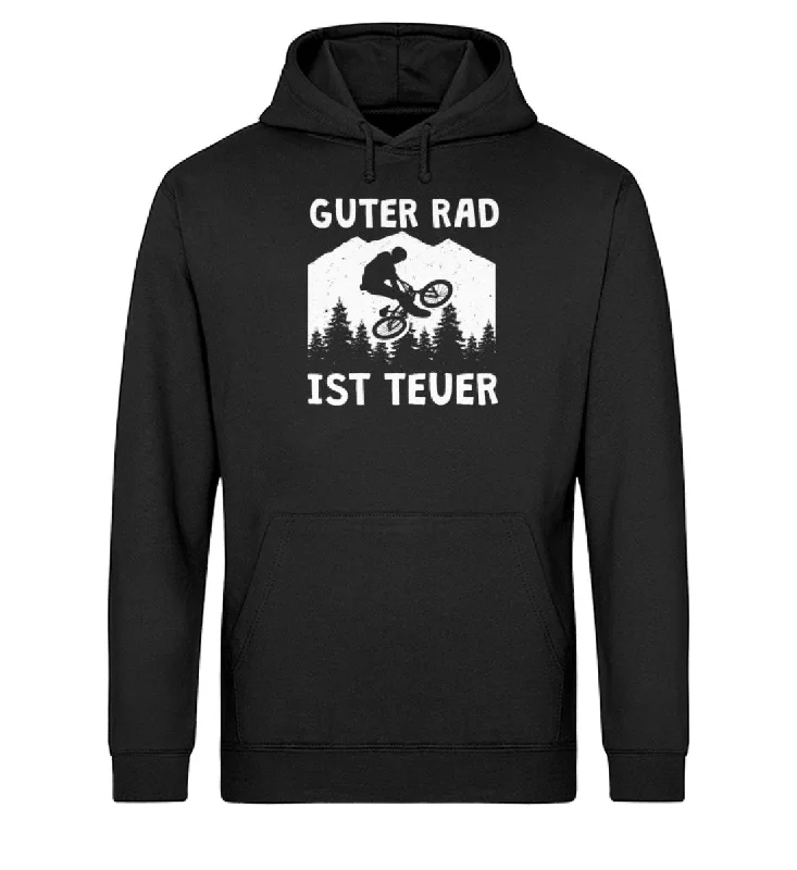 Guter Rad ist teuer. - Unisex Organic Hoodie Hoodie with Toggle Buttons Decorative Unique